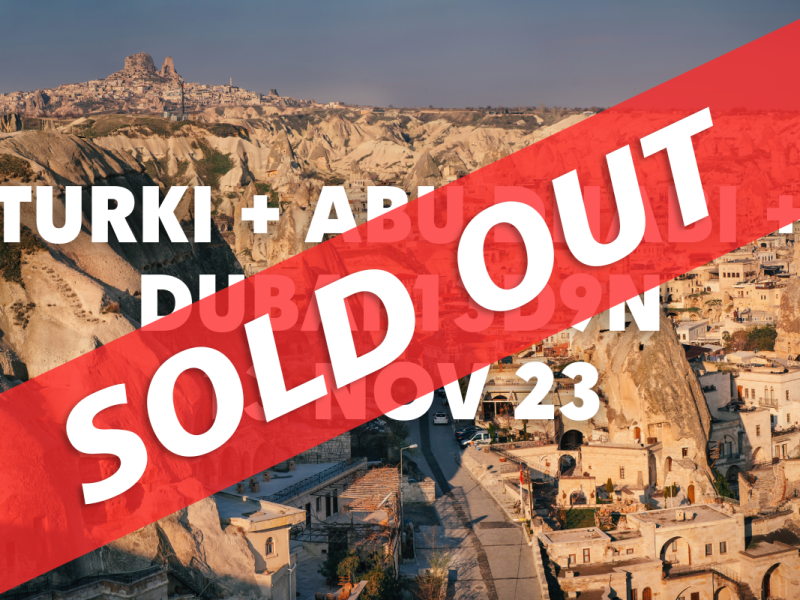 [SOLD OUT] WONDERFUL TURKIYE + ABU DHABI & DUBAI [13-25 NOVEMBER 2023]