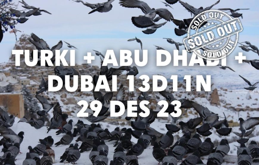 [SOLD OUT] WONDERFUL TURKIYE + ABU DHABI & DUBAI 13D11N SPECIAL NEW YEAR [29 DECEMBER 2023 – 10 JANUARY 2024]